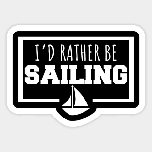 I'd rather be sailing Sticker